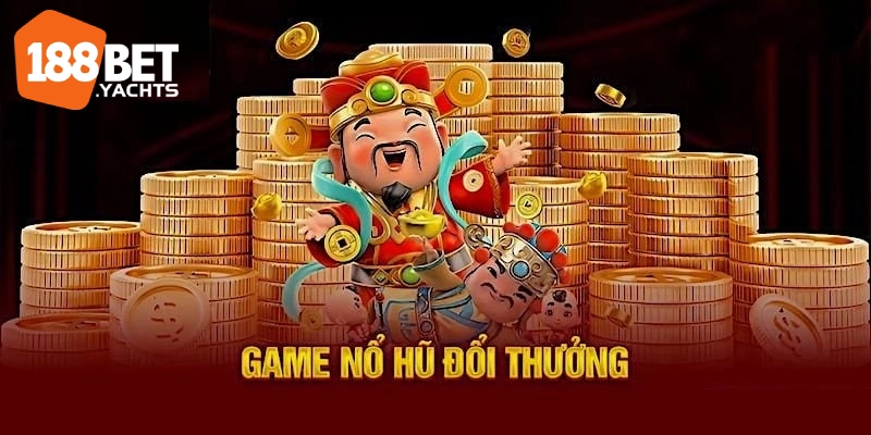 nổ hũ ăn tiền 188bet